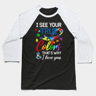 I See Your Colors I Love You Baseball T-Shirt